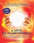 A Arte da Clarividência. Manual prático de divinação