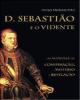 D. Sebastião e o Vidente, Um Romance de Conspiração, Mistério e Revelação