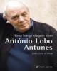 Uma Longa Viagem com António Lobo Antunes