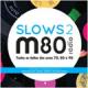 M80 Vários Slows 2