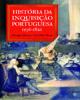 História da Inquisição Portuguesa 1536/1821