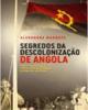 Segredos da Descolonização de Angola