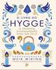 O Livro do Hygge. O Segredo Dinamarquês para Ser Feliz